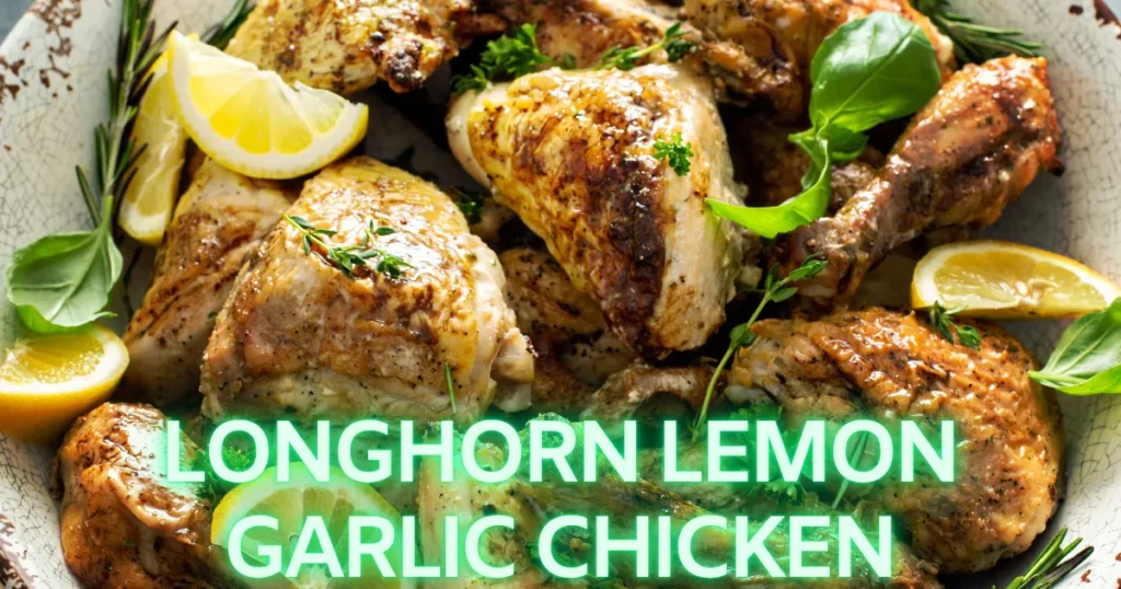 Lemon Garlic Chicken Longhorn Recipe
