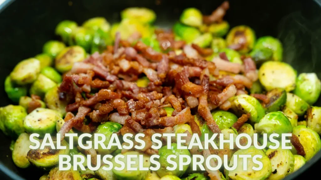 Saltgrass Steakhouse Brussels Sprouts Recipe