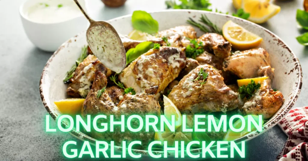 Lemon Garlic Chicken Longhorn Recipe | Creamy & Savory 6 Lemon Garlic Chicken Longhorn